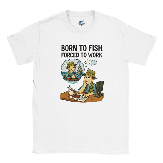 Born to Fish, Forced to Work Fishing T-shirt - Fishing Central Australia